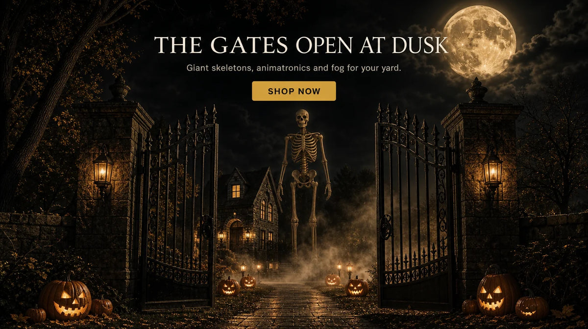 THE GATES OPEN AT DUSK. Giant skeletons, animatronics and fog for your yard. SHOP NOW